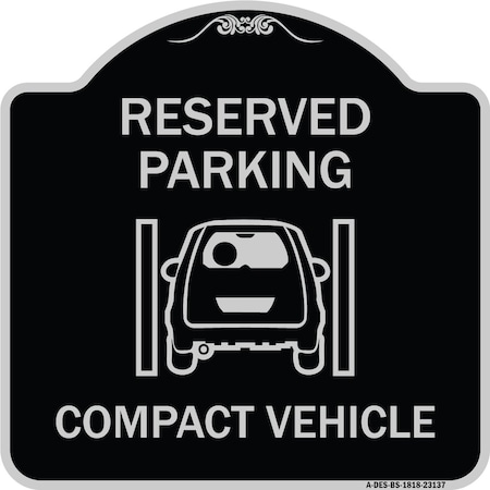 Signmission Reserved Parking Compact Vehicle Heavy-Gauge Aluminum Architectural Sign, 18" x 18", BS-1818-23137 A-DES-BS-1818-23137